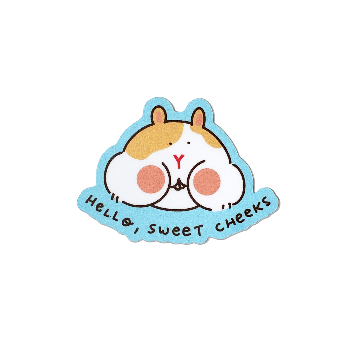 Hello Sweet Cheeks Sticker